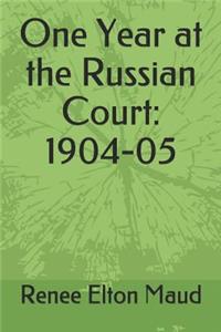 One Year at the Russian Court