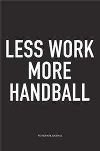 Less Work More Handball