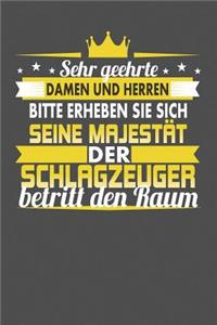 Sehr Geehrte Damen Und Herren Bitte Erheben Sie Sich Seine Majestät Der Schlagzeuger Betritt Den Raum