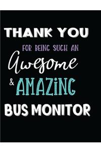 Thank You For Being Such An Awesome & Amazing Bus Monitor