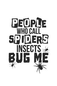 People Who Call Spiders Insects Bug Me