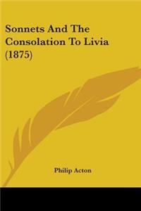 Sonnets And The Consolation To Livia (1875)