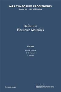 Defects in Electronic Materials: Volume 104