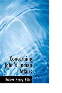 Concerning John's Indian Affairs