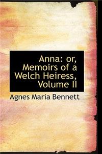Anna or Memoirs of a Welch Heiress, Volume II