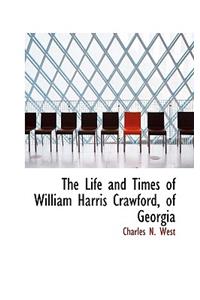 The Life and Times of William Harris Crawford, of Georgia