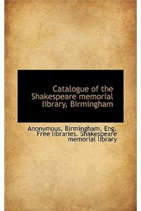 Catalogue of the Shakespeare Memorial Library, Birmingham