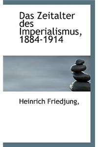 Das Zeitalter Des Imperialismus, 1884-1914