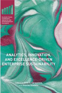 Analytics, Innovation, and Excellence-Driven Enterprise Sustainability