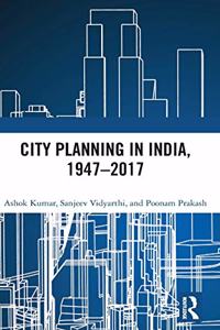 City Planning in India, 1947–2017