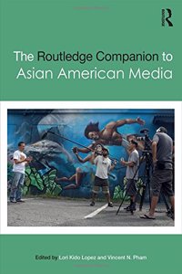 Routledge Companion to Asian American Media