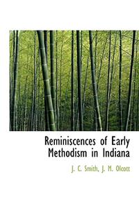 Reminiscences of Early Methodism in Indiana