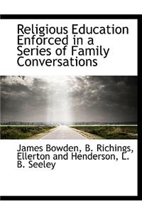 Religious Education Enforced in a Series of Family Conversations