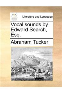 Vocal Sounds by Edward Search, Esq.