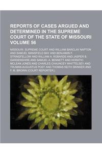 Reports of Cases Argued and Determined in the Supreme Court of the State of Missouri Volume 56
