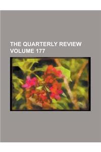 The Quarterly Review Volume 177