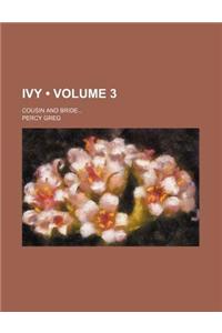 Ivy (Volume 3); Cousin and Bride
