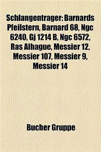 Schlangentrager: Barnards Pfeilstern, Barnard 68, Ngc 6240, Gj 1214 B, Ngc 6572, Ras Alhague, Messier 12, Messier 107, Messier 9, Messi