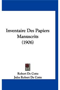 Inventaire Des Papiers Manuscrits (1906)