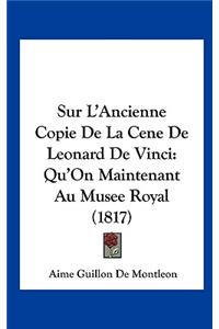 Sur L'Ancienne Copie De La Cene De Leonard De Vinci