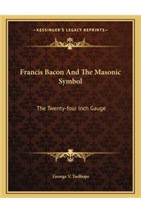 Francis Bacon and the Masonic Symbol