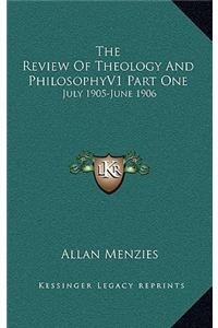 The Review of Theology and Philosophyv1 Part One