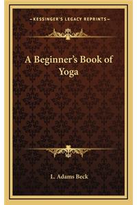 A Beginner's Book of Yoga