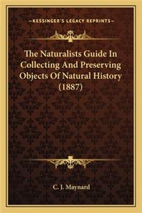 Naturalists Guide In Collecting And Preserving Objects Of Natural History (1887)