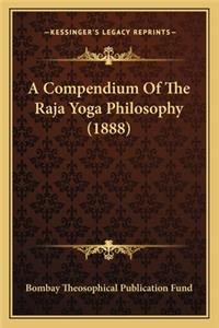 Compendium of the Raja Yoga Philosophy (1888)