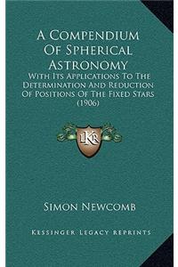A Compendium of Spherical Astronomy