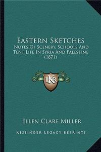 Eastern Sketches