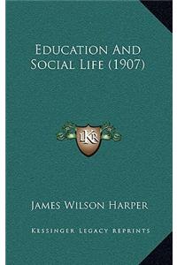Education and Social Life (1907)