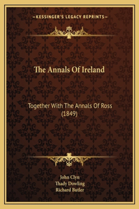 Annals of Ireland: Together with the Annals of Ross (1849)