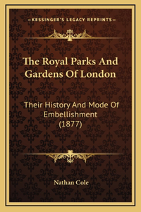 The Royal Parks And Gardens Of London