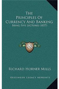 The Principles Of Currency And Banking