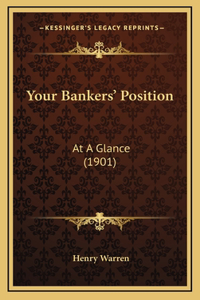 Your Bankers' Position