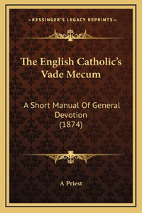 The English Catholic's Vade Mecum