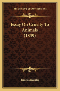 Essay On Cruelty To Animals (1839)