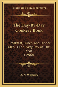 Day-By-Day Cookery Book