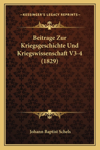 Beitrage Zur Kriegsgeschichte Und Kriegswissenschaft V3-4 (1829)