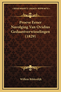 Proeve Eener Navolging Van Ovidius Gedaantverwisselingen (1829)