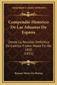 Compendio Historico De Las Aduanas De Espana