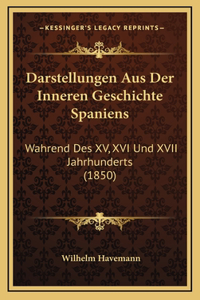 Darstellungen Aus Der Inneren Geschichte Spaniens