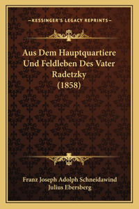 Aus Dem Hauptquartiere Und Feldleben Des Vater Radetzky (1858)