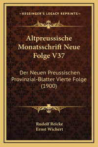 Altpreussische Monatsschrift Neue Folge V37