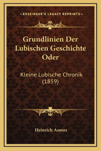 Grundlinien Der Lubischen Geschichte Oder