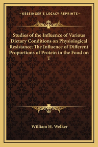 Studies of the Influence of Various Dietary Conditions on Physiological Resistance; The Influence of Different Proportions of Protein in the Food on T