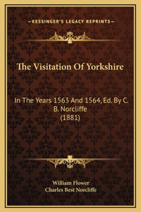 The Visitation Of Yorkshire