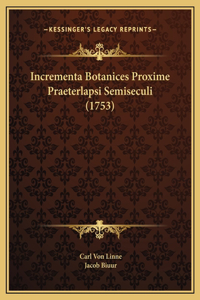 Incrementa Botanices Proxime Praeterlapsi Semiseculi (1753)