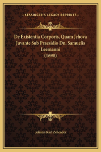 De Existentia Corporis, Quam Jehova Juvante Sub Praesidio Dn. Samuelis Leemanni (1698)